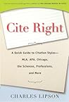 Cite Right: A Quick Guide to Citation Styles--MLA, APA, Chicago, the Sciences, Professions, and More (Chicago Guides to Writing, Editing, and Publishing)