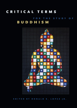 Critical Terms for the Study of Buddhism (Buddhism and Modernity)