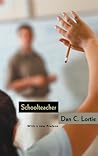 Schoolteacher by Dan C. Lortie