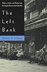 The Left Bank: Writers, Artists, and Politics from the Popular Front to the Cold War