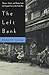 The Left Bank: Writers, Artists, and Politics from the Popular Front to the Cold War