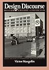 Design Discourse: History, Theory, Criticism Design Discourse: History, Theory, Criticism