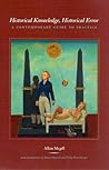 Historical Knowledge, Historical Error: A Contemporary Guide to Practice