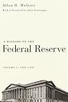 A History of the Federal Reserve, Volume 1 by Allan H. Meltzer