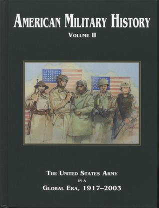 American Military History, Volume II (2005): The United States Army in a Global Era, 1917-2003