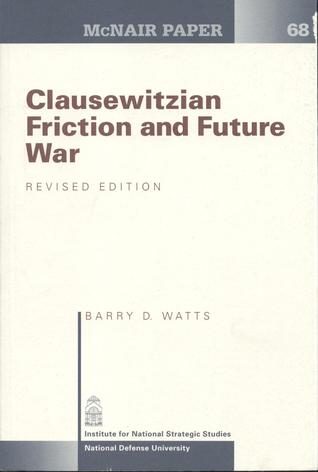Clausewitzian Friction and Future War, Revised Edition (McNair Papers)
