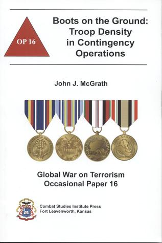 Boots on the Ground: Troop Density in Contingency Operations (Global War on Terrorism Occasional Paper 16)