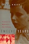 Twelve Years by Joel Agee