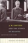 J.M. Coetzee and the Ethics of Reading {Literature in the Event}
