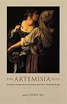The Artemisia Files: Artemisia Gentileschi for Feminists and Other Thinking People