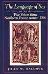 The Language of Sex: Five Voices from Northern France around 1200 (The Chicago Series on Sexuality, History, and Society)