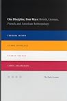 One Discipline, Four Ways: British, German, French, and American Anthropology (Halle Lectures)