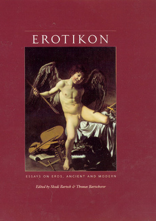 Erotikon: Essays on Eros, Ancient and Modern