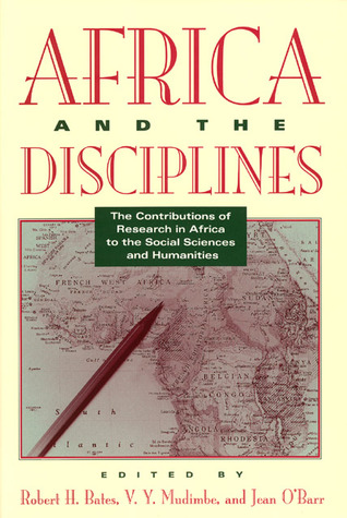 Africa and the Disciplines: The Contributions of Research in Africa to the Social Sciences and Humanities