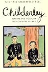 Childerley: Nature and Morality in a Country Village (Morality and Society Series) Childerley: Nature and Morality in a Country Village (Morality and Society Series)