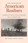 The Problem of American Realism by Michael Davitt Bell