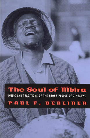 The Soul of Mbira: Music and Traditions of the Shona People of Zimbabwe (Paperback)
