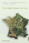 The Light-Green Society: Ecology and Technological Modernity in France, 1960-2000