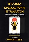 The Greek Magical Papyri in Translation: Including the Demotic Spells: Texts