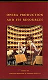 Opera Production and Its Resources, Vol. 4 Opera Production and Its Resources, Vol. 4