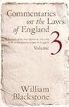 Commentaries on Laws of England, Vol. 3 Commentaries on Laws of England, Vol. 3