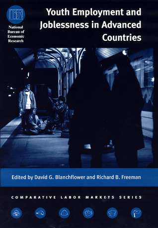 Youth Employment and Joblessness in Advanced Countries (National Bureau of Economic Research Comparative Labor Markets Series)