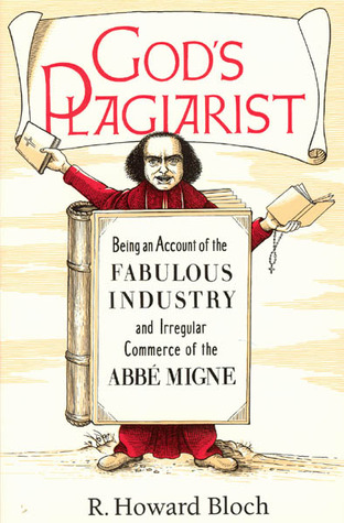 God's Plagiarist: Being an Account of the Fabulous Industry and Irregular Commerce of the Abbe Migne (Paperback)