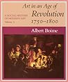A Social History of Modern Art, Volume 1: Art in an Age of Revolution, 1750-1800