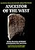 Ancestor of the West : Writ...
