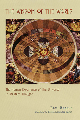 The Wisdom of the World: The Human Experience of the Universe in Western Thought (Hardcover)