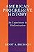 American Progressive History: An Experiment in Modernization (Studies in Communication, Media, and Public Opinion)