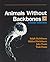 Animals Without Backbones: An Introduction to the Invertebrates (New Plan Texts at the University of Chicago)