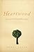Heartwood: The First Genera...