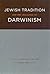 Jewish Tradition and the Challenge of Darwinism by Geoffrey N. Cantor