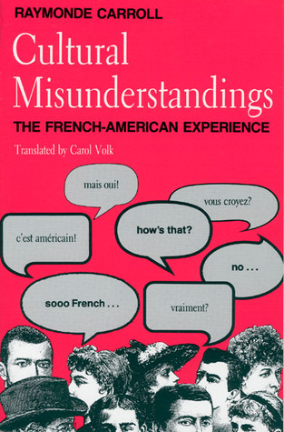 Cultural Misunderstandings: The French-American Experience (Paperback)