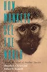 How Monkeys See t...