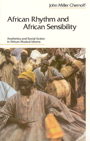 African Rhythm and African Sensibility: Aesthetics and Social Action in African Musical Idioms (Paperback)