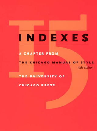 Indexes: A Chapter from The Chicago Manual of Style