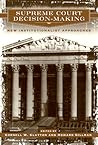 Supreme Court Decision-Making: New Institutionalist Approaches