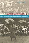 Dilemmas of Culture in African Schools: Youth, Nationalism, and the Transformation of Knowledge Dilemmas of Culture in African Schools: Youth, Nationalism, and the Transformation of Knowledge