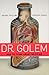 Dr. Golem: How to Think abo...