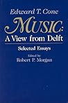 Music: A View from Delft. Selected Essays