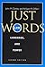 Just Words by John M. Conley