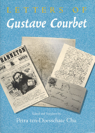 Letters of Gustave Courbet (Hardcover)