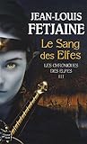 Le Sang des Elfes by Jean-Louis Fetjaine