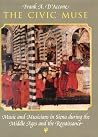 The Civic Muse: Music and Musicians in Siena during the Middle Ages and the Renaissance