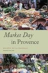 Market Day in Provence (Fieldwork Encounters and Discoveries) Market Day in Provence (Fieldwork Encounters and Discoveries)