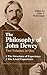 The Philosophy of John Dewey: Volume 1. The Structure of Experience, Volume 2: The Lived Experience