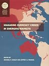 Managing Currency Crises in Emerging Markets (National Bureau of Economic Research Conference Report) Managing Currency Crises in Emerging Markets (National Bureau of Economic Research Conference Report)