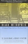 Black Metropolis by St. Clair Drake